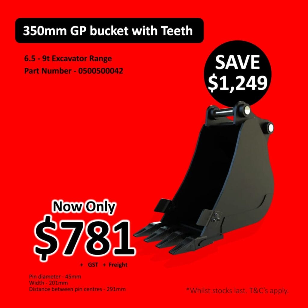 Red ad promoting a 350mm GP bucket with Teeth for 6.5–9t excavators; shows price now 1 plus GST and freight, part number 0500500042.