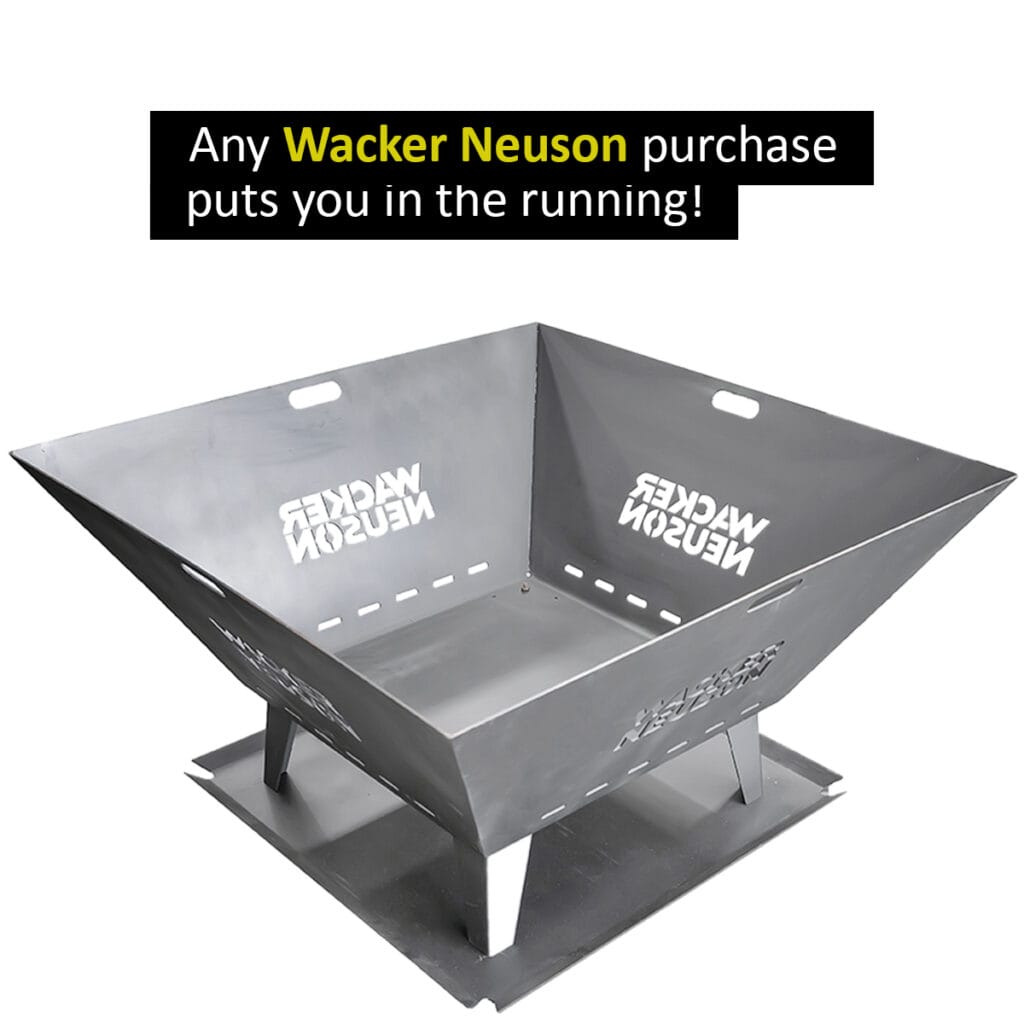 A metal fire pit with the brand name "Wacker Neuson" laser cut into its sides is centered on a white background. A black and yellow banner across the top reads, "Any Wacker Neuson purchase puts you in the running for our giveaway!
